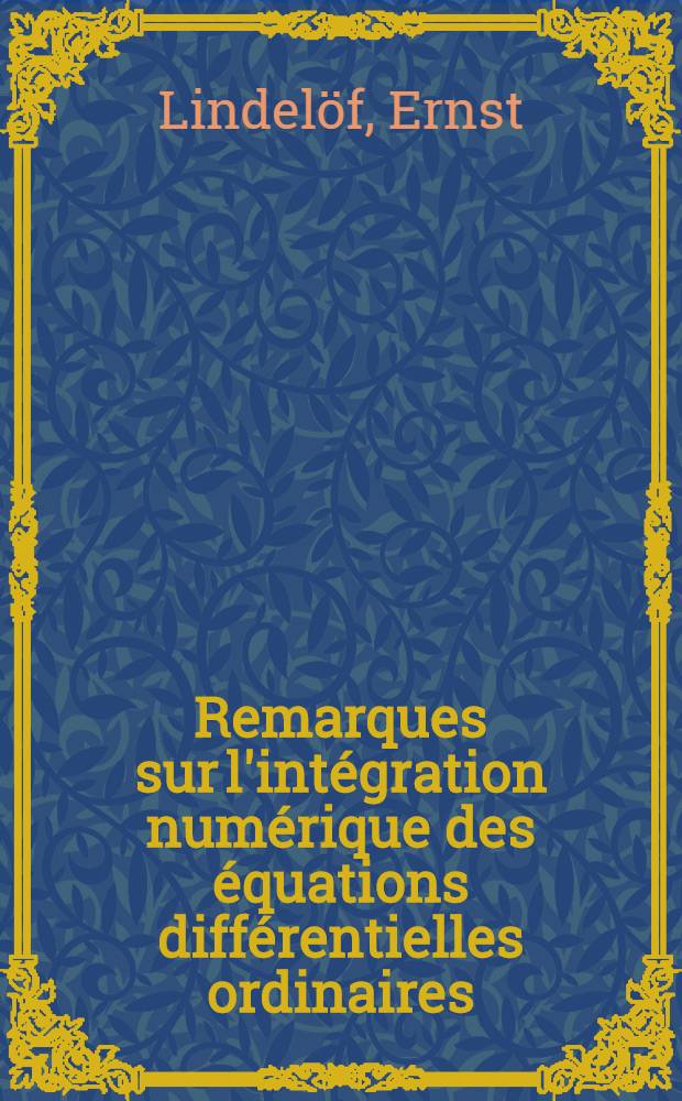 Remarques sur l'int&eacute;gration num&eacute;rique des &eacute;quations diff&eacute;rentielles ordinaires