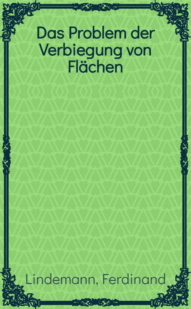 Das Problem der Verbiegung von Flächen