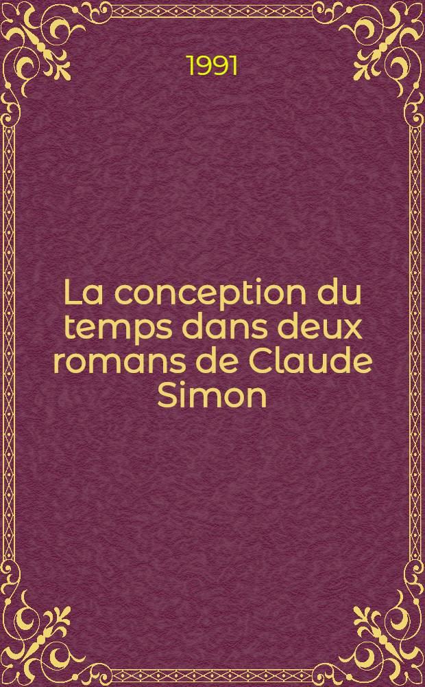 La conception du temps dans deux romans de Claude Simon