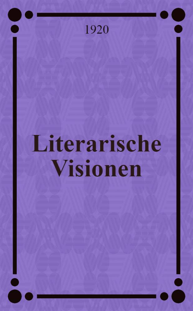 Literarische Visionen : Essays