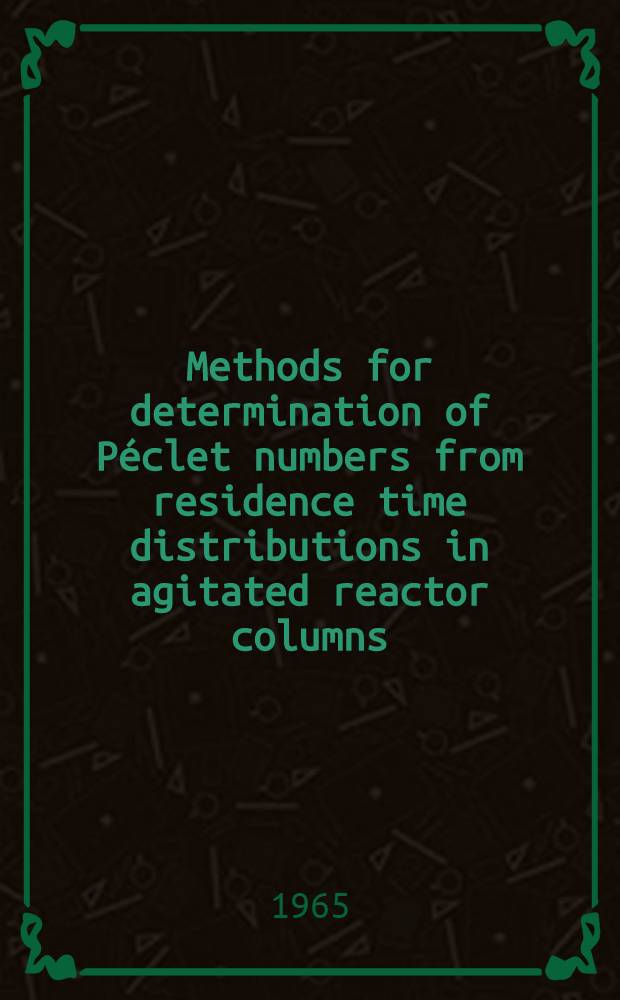Methods for determination of Péclet numbers from residence time distributions in agitated reactor columns