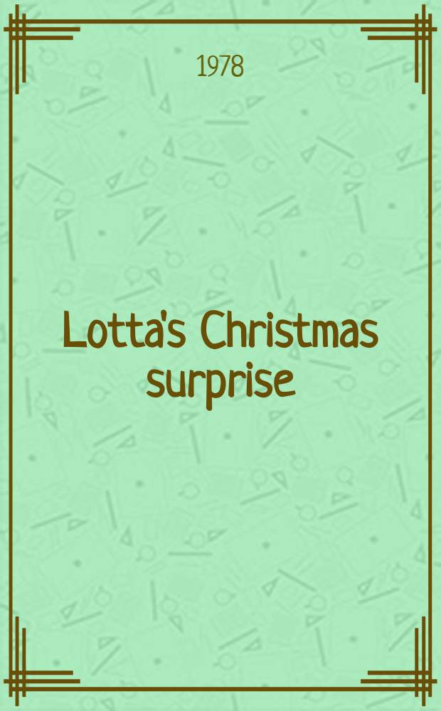 Lotta's Christmas surprise : A story for children. Engl. transl.