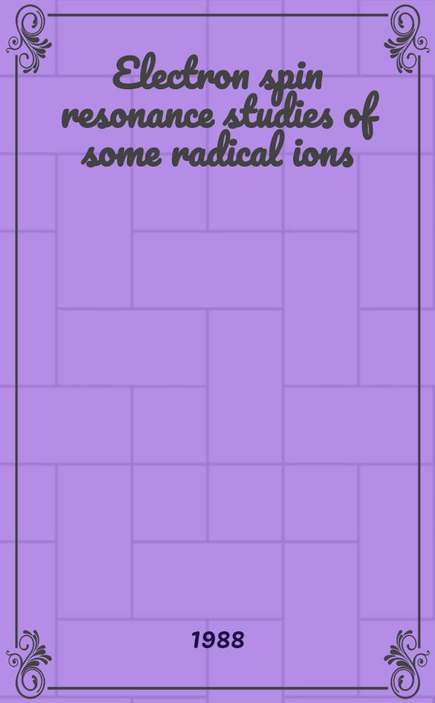 Electron spin resonance studies of some radical ions : Electronic structures a. reactions : Akad. avh.