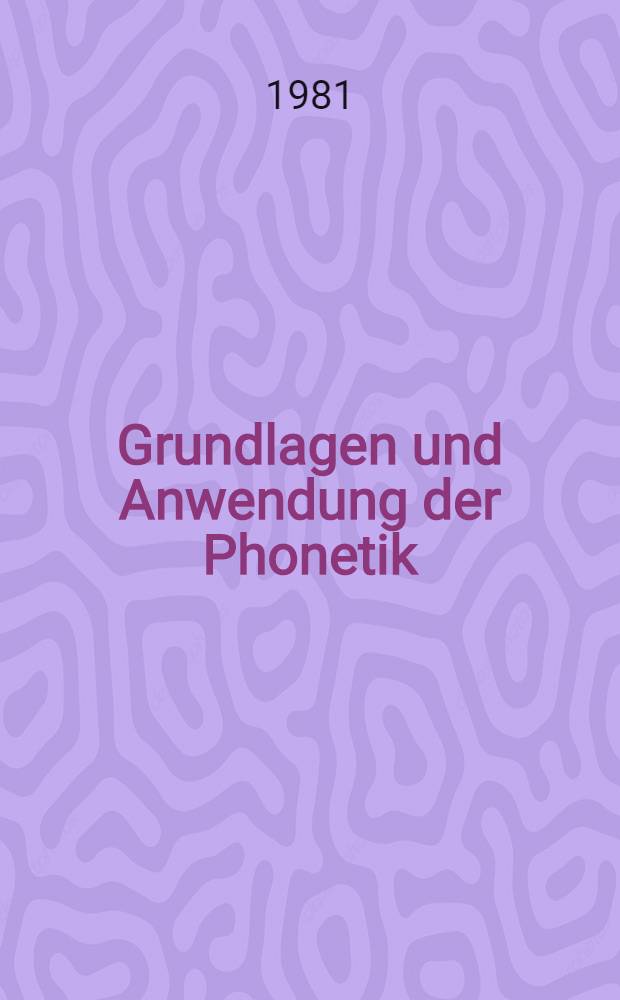 Grundlagen und Anwendung der Phonetik