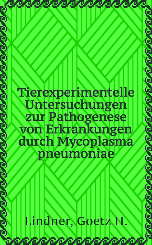 Tierexperimentelle Untersuchungen zur Pathogenese von Erkrankungen durch Mycoplasma pneumoniae : Inaug.-Diss