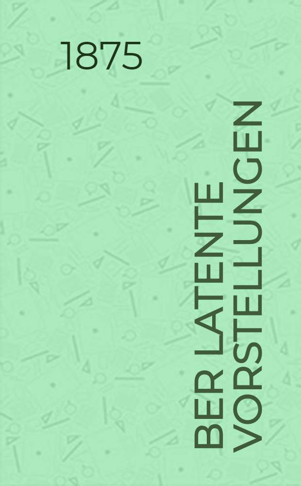 Über latente Vorstellungen