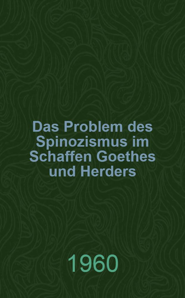Das Problem des Spinozismus im Schaffen Goethes und Herders
