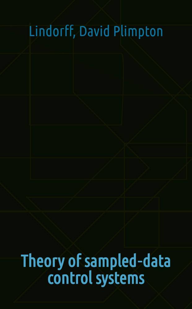 Theory of sampled-data control systems