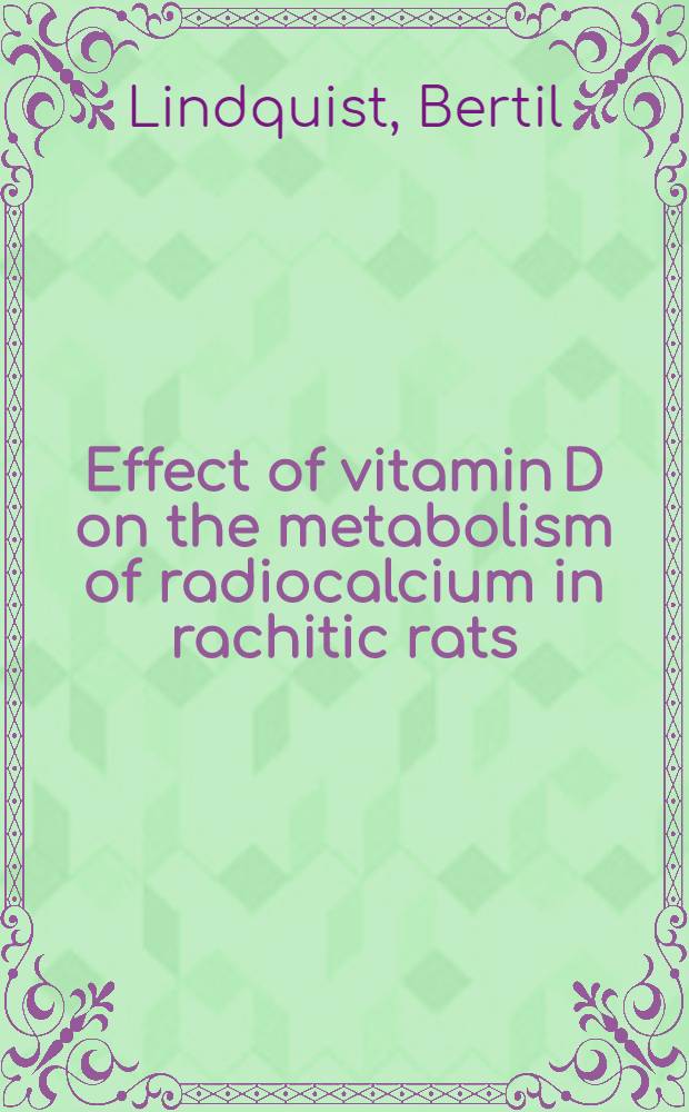 Effect of vitamin D on the metabolism of radiocalcium in rachitic rats