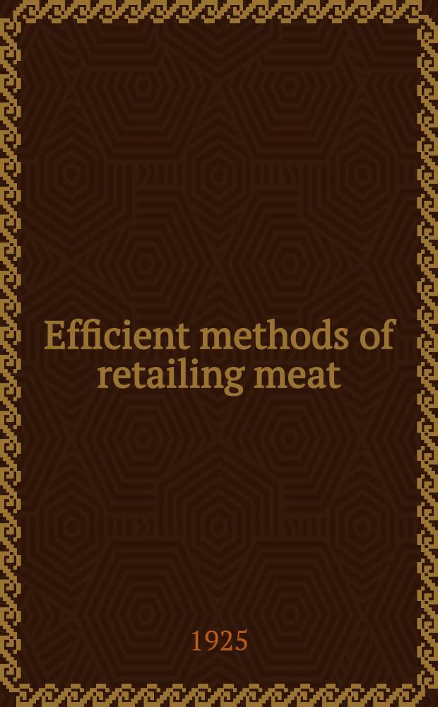 Efficient methods of retailing meat