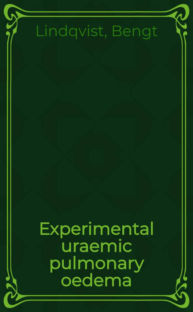 Experimental uraemic pulmonary oedema : Including: criteria for pulmonary oedema in anuric rabbits. the role of uraemia and overhydration, and a literary survey on the problems of uraemic pulmonary oedema (fluid-retention lung, etc.)