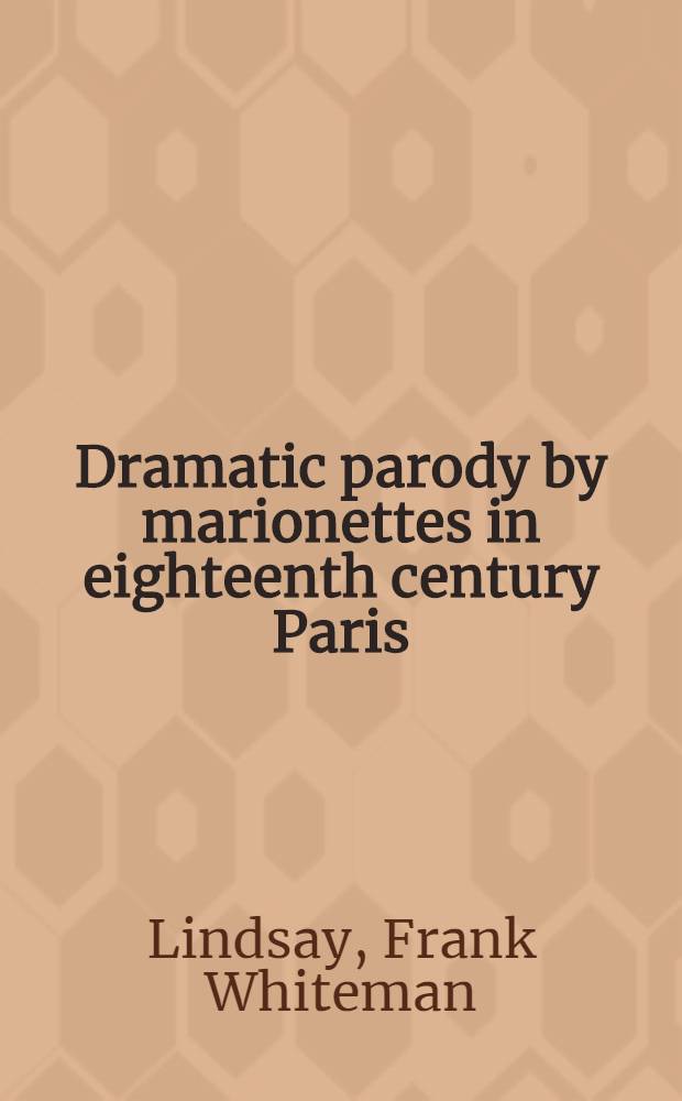 Dramatic parody by marionettes in eighteenth century Paris