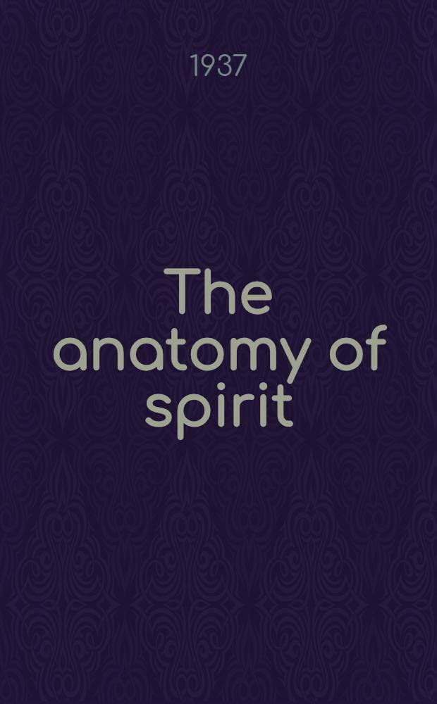 The anatomy of spirit : An inquiry into the origins of religious emotion