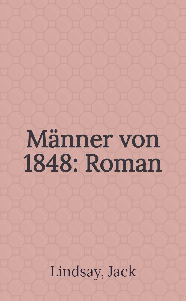 Männer von 1848 : Roman