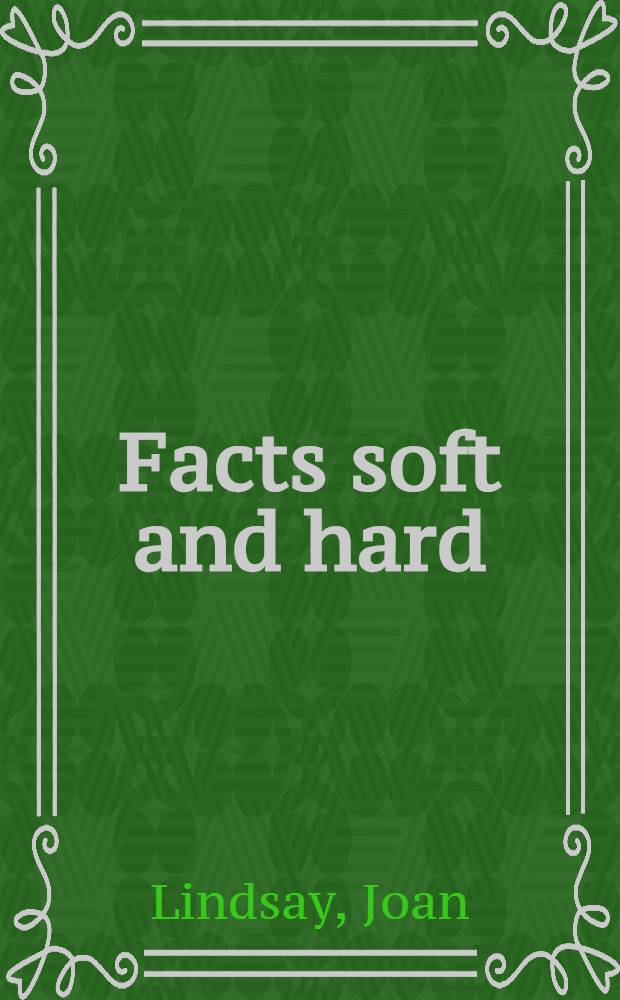 Facts soft and hard