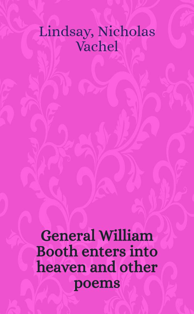 General William Booth enters into heaven and other poems
