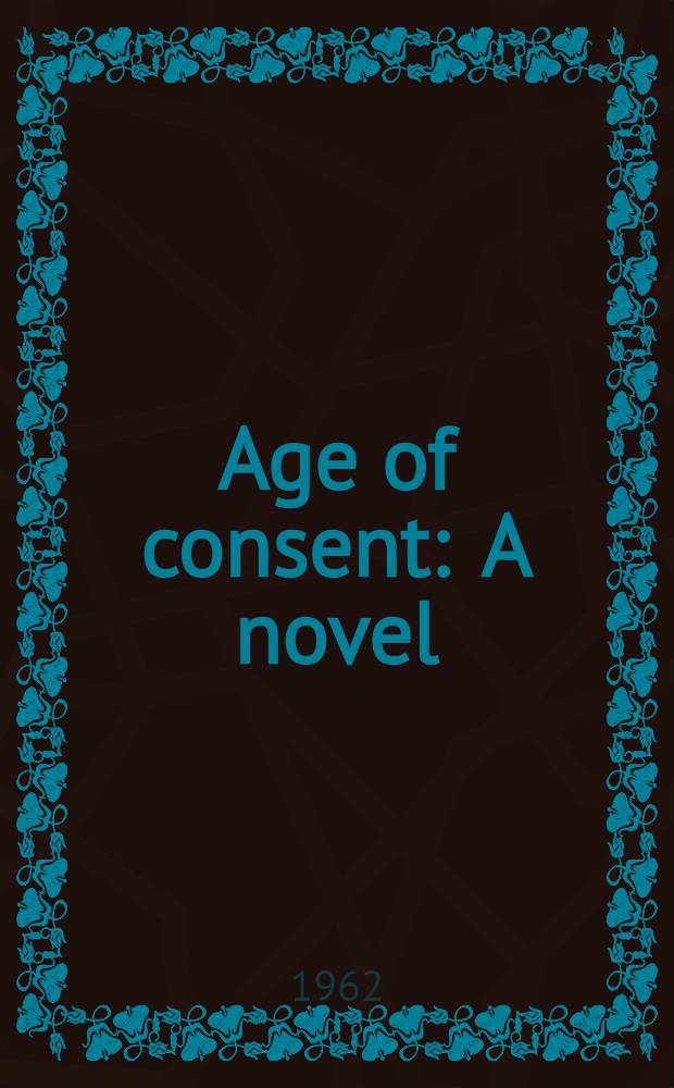 Age of consent : A novel