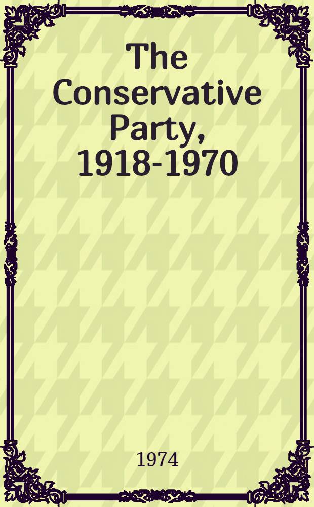 The Conservative Party, 1918-1970
