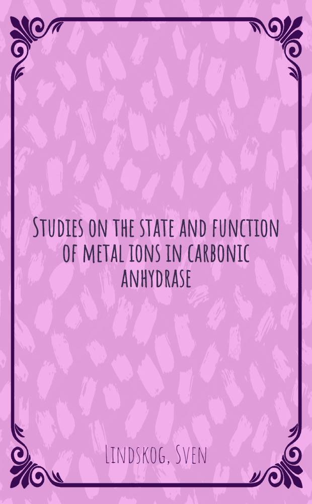 Studies on the state and function of metal ions in carbonic anhydrase