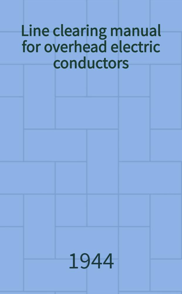 Line clearing manual for overhead electric conductors
