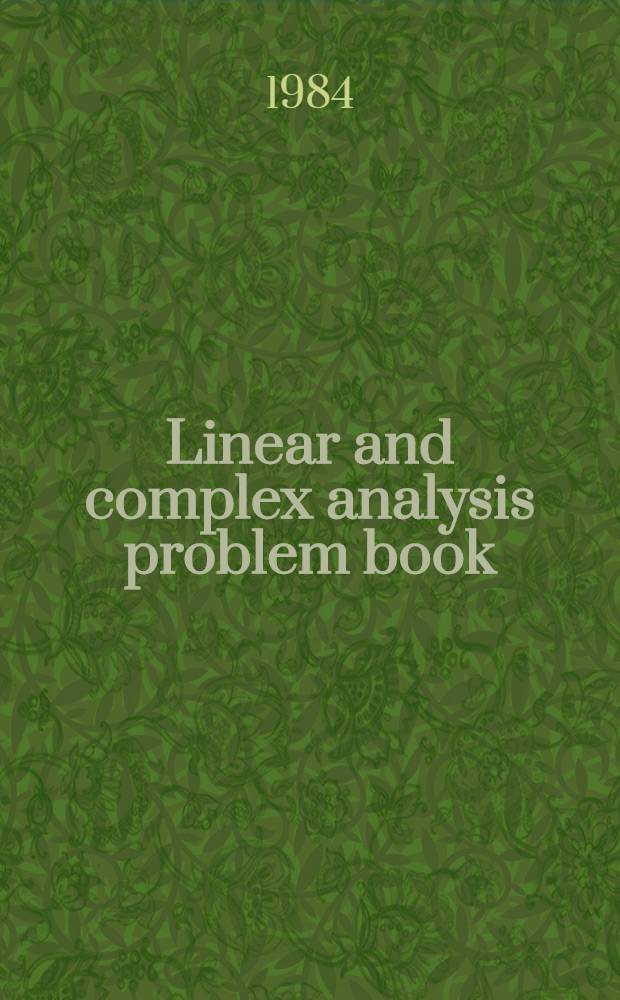 Linear and complex analysis problem book : 199 research problems