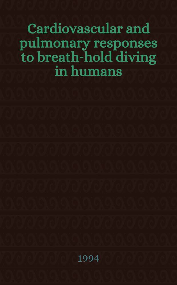 Cardiovascular and pulmonary responses to breath-hold diving in humans : Diss.