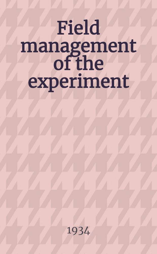 Field management of the experiment