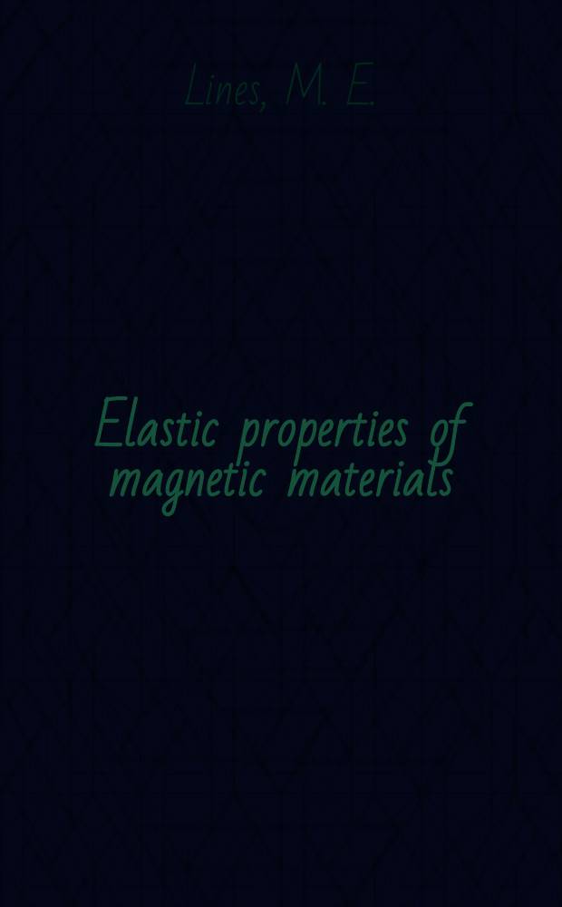 Elastic properties of magnetic materials