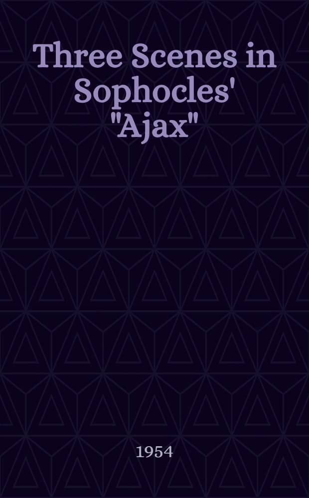 Three Scenes in Sophocles' "Ajax"
