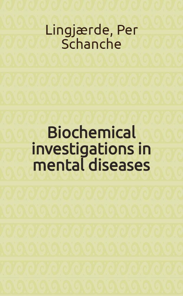 Biochemical investigations in mental diseases : With special reference to red cell aldolase activity and plasma hydrocortisone