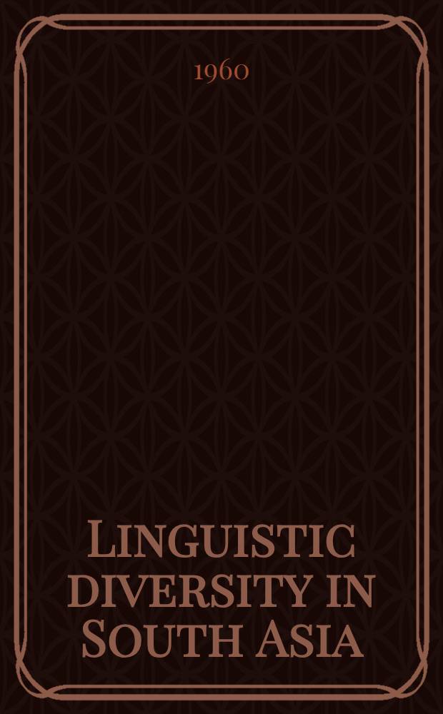 Linguistic diversity in South Asia : Studies in regional, social and functional variation