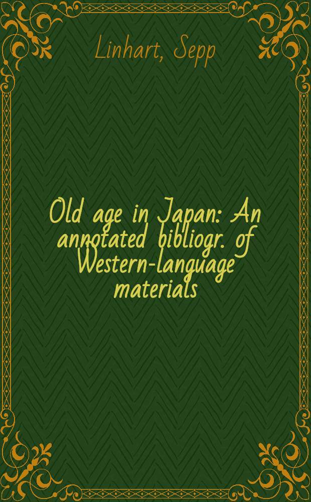 Old age in Japan : An annotated bibliogr. of Western-language materials