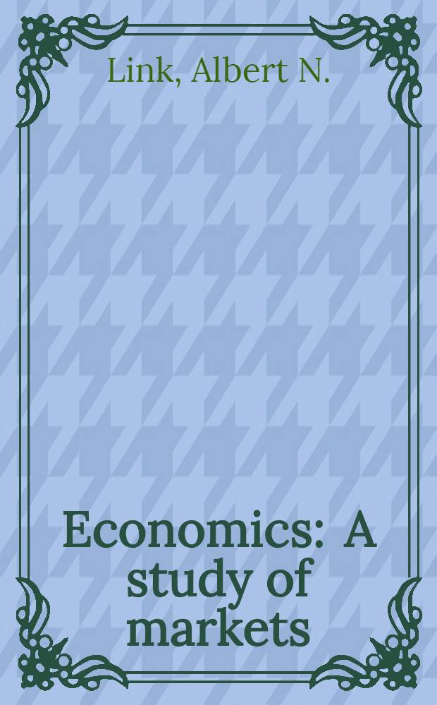 Economics : A study of markets