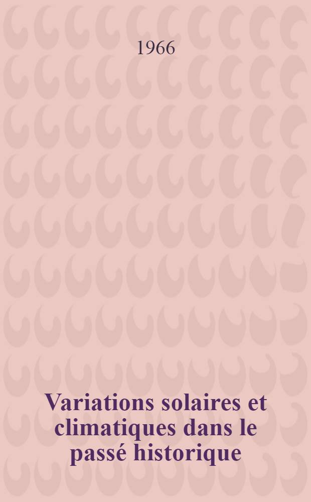 Variations solaires et climatiques dans le passé historique