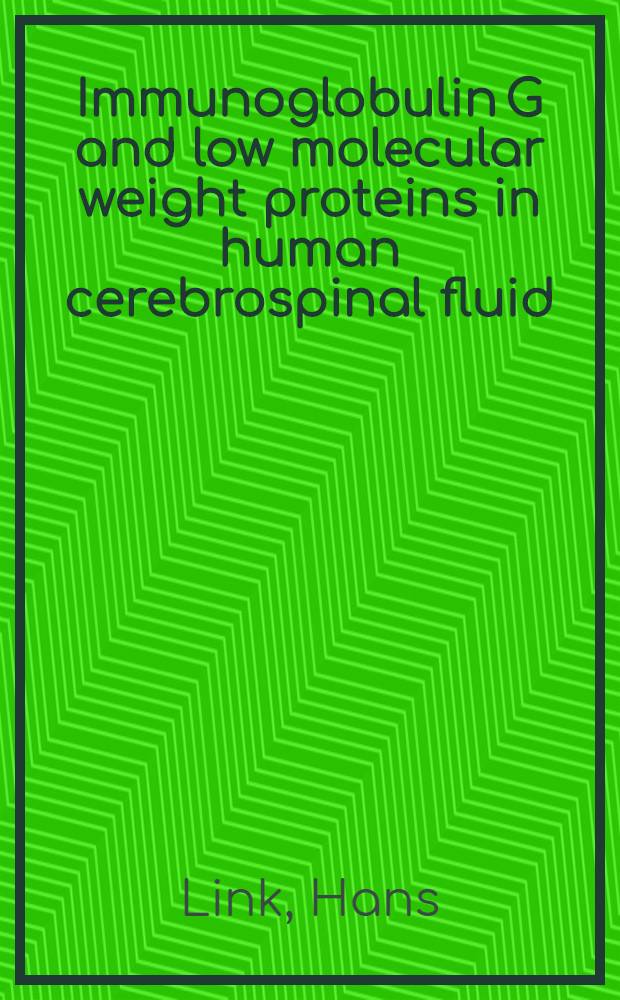 Immunoglobulin G and low molecular weight proteins in human cerebrospinal fluid : Chemical and immunological characterisation with special reference to multiple sclerosis