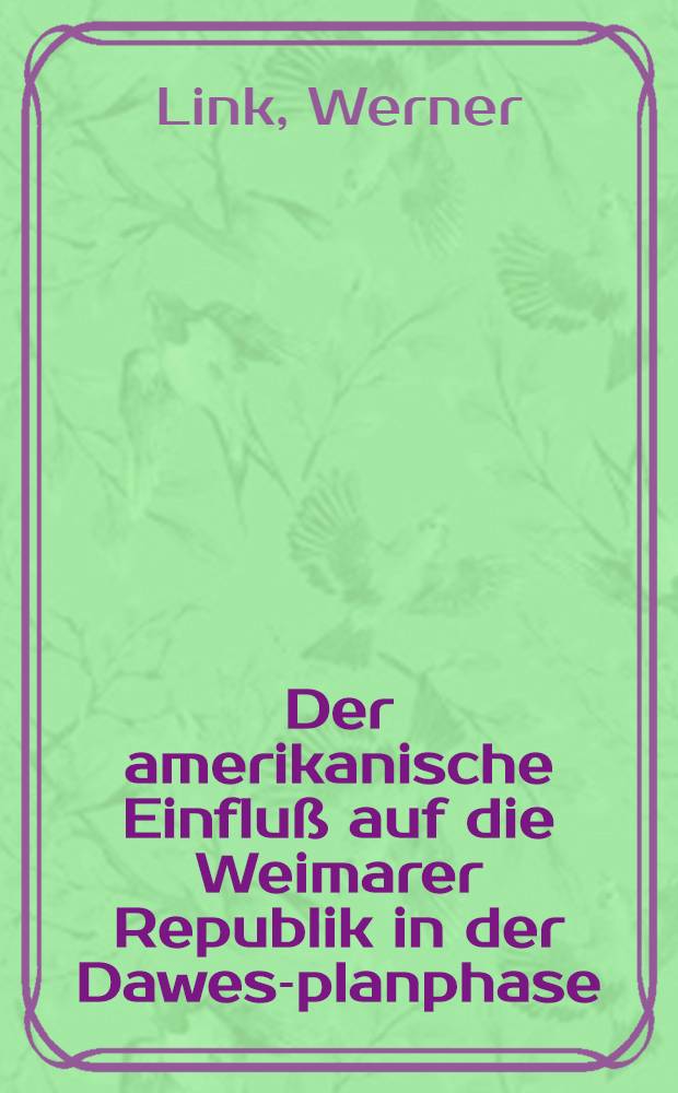Der amerikanische Einfluß auf die Weimarer Republik in der Dawes-planphase