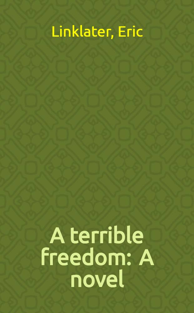 A terrible freedom : A novel