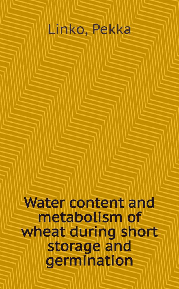 Water content and metabolism of wheat during short storage and germination