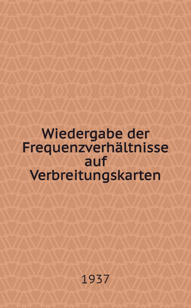 Wiedergabe der Frequenzverhältnisse auf Verbreitungskarten