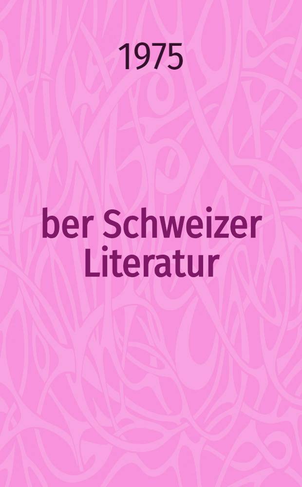 &Uuml;ber Schweizer Literatur : 30 Jahre Genossenschaft Literaturvertrieb. 30 Jahre Genossenschaft Literaturvertrieb