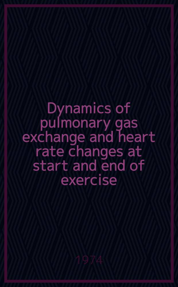 Dynamics of pulmonary gas exchange and heart rate changes at start and end of exercise