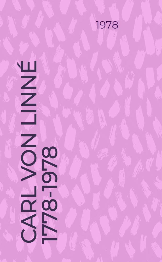 Carl von Linné 1778-1978 : Utställning i Uppsala universitetsbibl