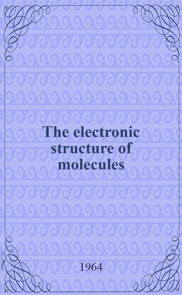 The electronic structure of molecules : A new approach