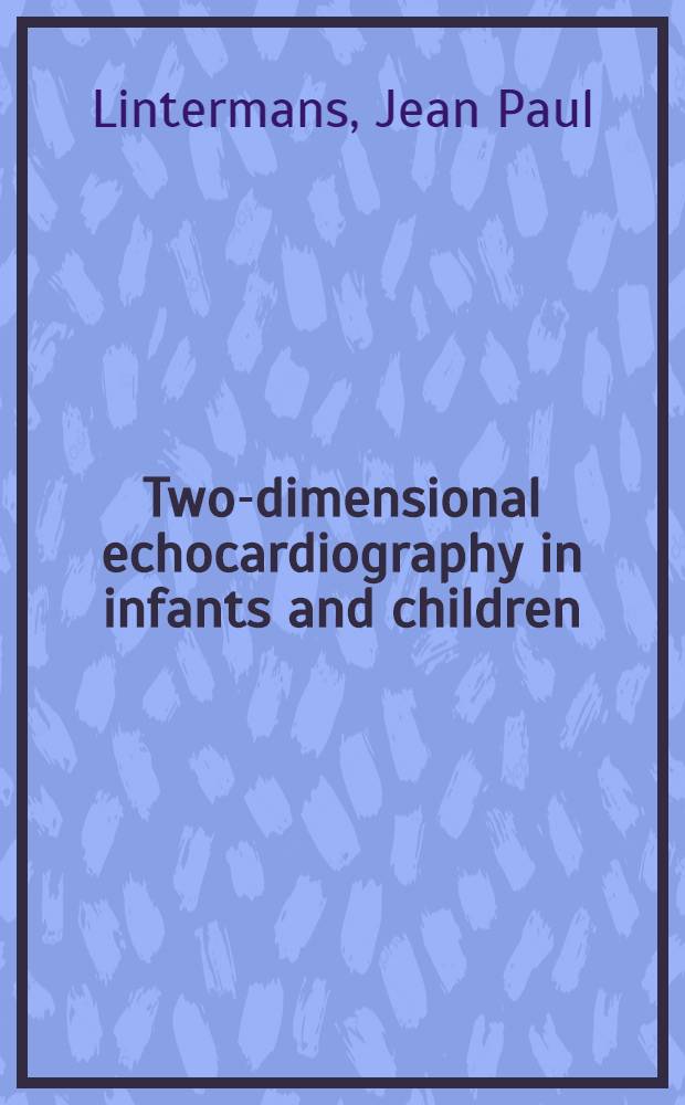 Two-dimensional echocardiography in infants and children
