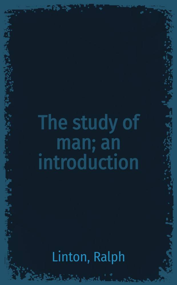The study of man; an introduction