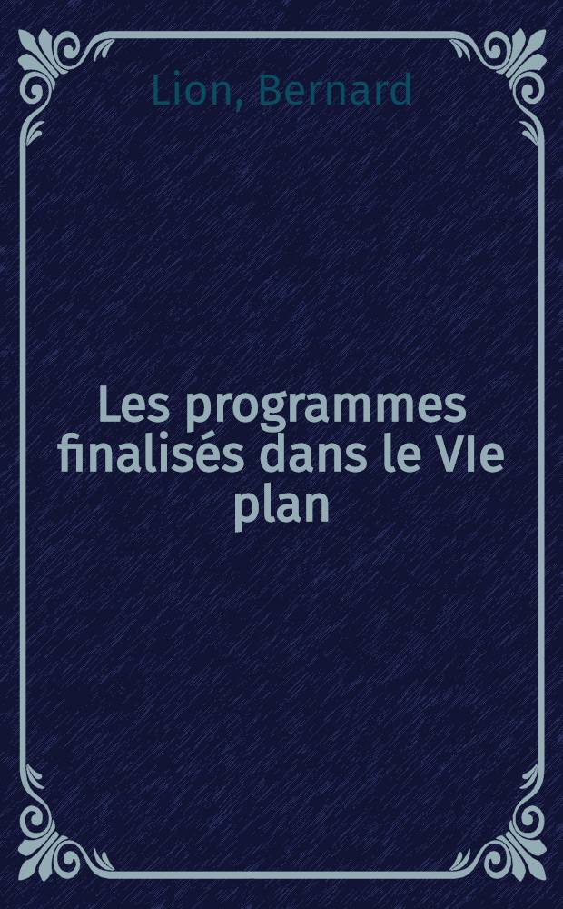 Les programmes finalisés dans le VIe plan