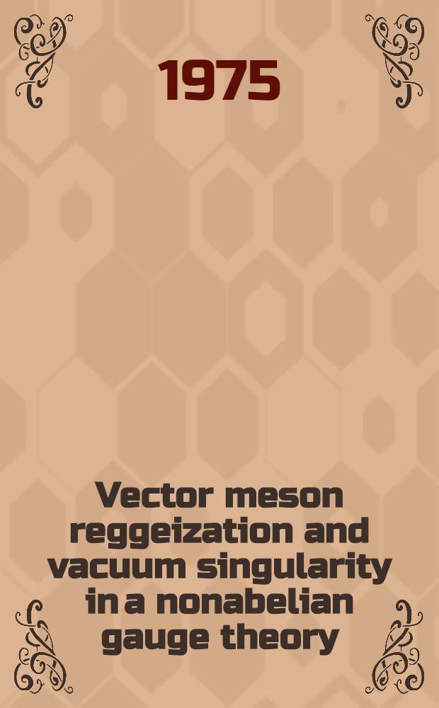 Vector meson reggeization and vacuum singularity in a nonabelian gauge theory