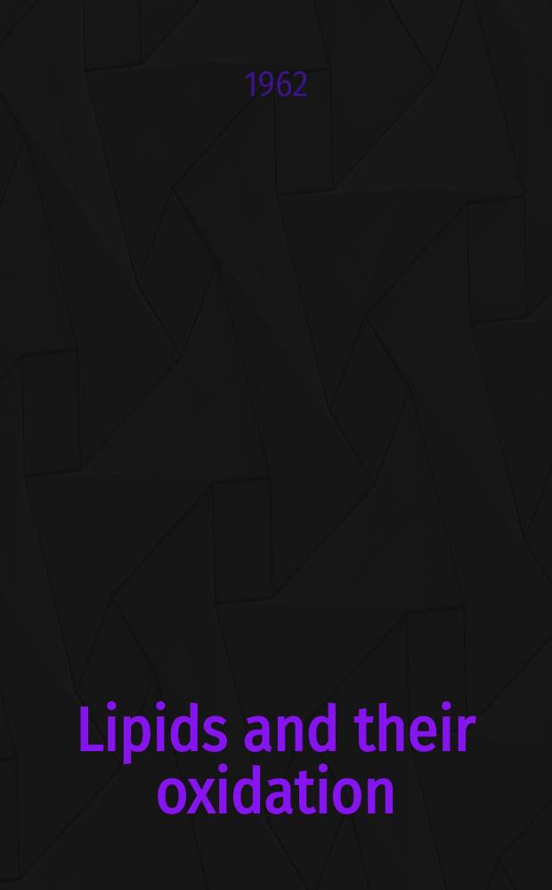 Lipids and their oxidation : Symposium