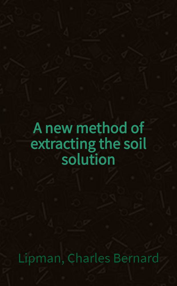 A new method of extracting the soil solution