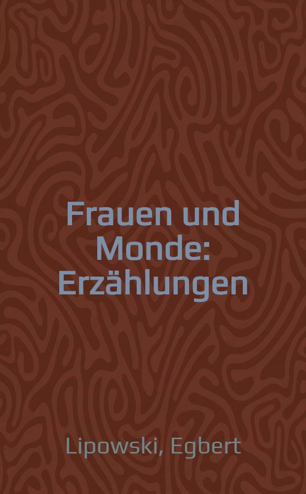 Frauen und Monde : Erzählungen